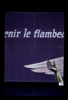 "A nous de tenir le flambeau!"