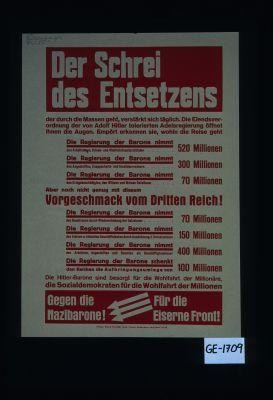 Der Schrei des Entsetzens der durch die Massen geht, verstarkt sich taglich. Die Elendsverordnung der von Adolf Hitler tollerierten Adelsregierung offnet ihnen Augen. Emport erkennen Sie, wohin die Reise geht. Die Regierung der Barone nimmt 520 Millionen den Arbeitslosen, Kriesen- und Wohlfahrtsunterstutzten ... Gegen die Nazibarone! Fur die Eiserne Front!