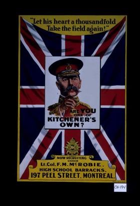 "Let his heart a thousandfold take the field again." Are you one of Kitchener's own?