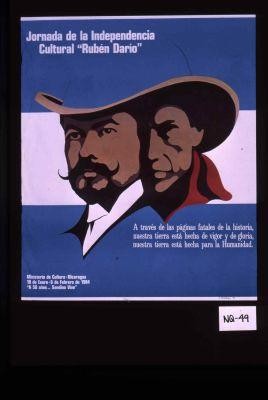 Jornada de la Independencia Cultural "Ruben Dario". A traves de las paginas fatales de la historia, nuestra tierra esta hecha de vigor y de gloria, nuestra tierra esta hecha para la Humanidad