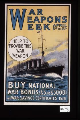 War weapon week, April 8th to 13th. Help to provide this war weapon. Buy national war bonds ... and war savings certificates