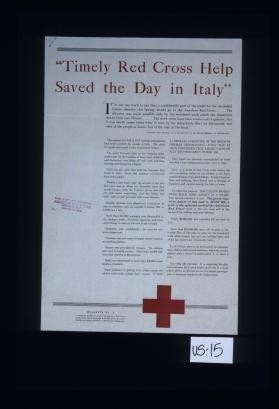 "Timely Red Cross help saved the day in Italy: "It is not too much to say that a considerable part of the credit for the successful Italian offensive this spring should go to the American Red Cross ... The offensive was made possible only by the wonderful work which the Americans did in Italy last winter