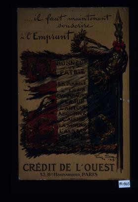 il faut maintenant souscrire a l'emprunt. Honneur et patrie. La Marne. L'Yser. Champagne. Verdun. L'Artois. Argonne. L'Aisne. La Somme. L'Alsace. Les Flandres. Credit de l'ouest, 13 bd Haussmann, Paris