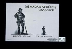 Mi marad nekunk?: banyaszok