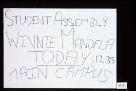 Student Assembly Winnie Mandela today 12:35 Main Campus