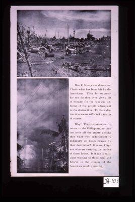 Wreck! Misery and desolation! That's what has been left by the Americans