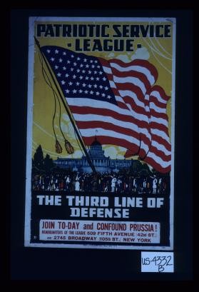 Patriotic Service League. The third line of defense. Join today and confound Prussia. Headquarters of the League
