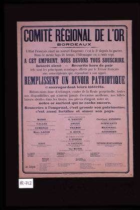 Comite regional de l'or, Bordeaux. L'etat francais emet un nouvel emprunt: c'est le 3e depuis la guerre. Dans le meme laps de temps, l'Allemagne en a emis sept. A cet emprunt, nous devons tous souscrire