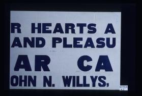 Open your hearts and pocketbooks and contribute hours of sunshine and pleasure to the boys on their way to the battlefields. National chairman, John N. Willys ... Treasurer, Ernest Stauffen, Jr