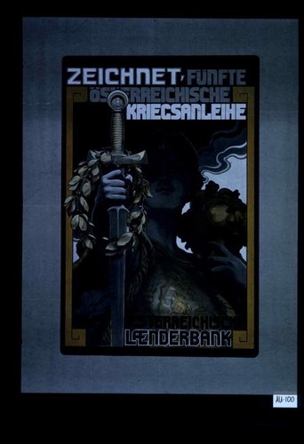 Zeichnet funfte Osterreichische Kriegsanleihe. K.K. PR. Osterreichische Laenderbank