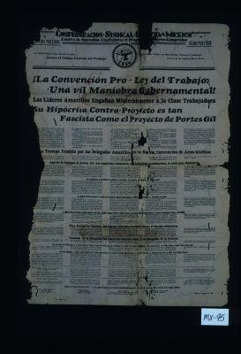 La Sindical Unitaria sigue adelante la lucha contra el Codigo Fascista del Trabajo ... los lideres que hipocritamente favorecen su promulgacion en favor de una legislacion obrera clasista. La Convencion Pro-Ley del Trabajo: una vil maniobra gubernamental! Los lideres Amarillos enganan miserablemente a la clase trabajadora. Su hipocrita contra-proyecto es tan fascista como el proyecto de Portes Gil