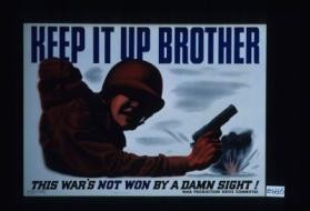 Keep it up brother. This war's not won by a damn sight!