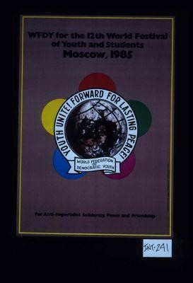 WFDY for the 12th World Festival of Youth and Students, Moscow, 1985 ...
