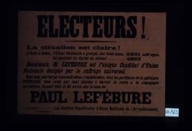Electeurs! La situation est claire ... Desormais, M. Lefebure est l'unique candidat d'Union Nationale designe par le suffrage universel ... Vu le candidat Paul Lefebure