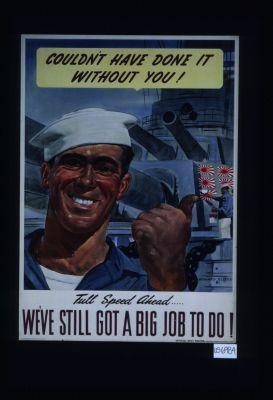 Couldn't have don it without you! Full speed ahead ... We've still got a big job to do!