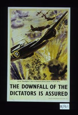 The downfall of the dictators is assured. British "Beaufighters" shoot up Rommel's fleeing columns in North Africa