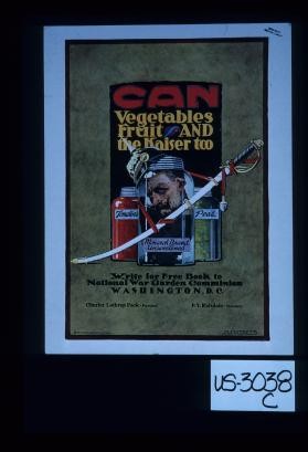 Can vegetables, fruit and the Kaiser, too. Write for free book