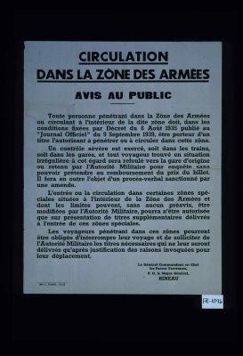 Circulation dans la zone des armees. Avis au public ... Le general commandant en chef les forces terrestres, P.O. le major general Bineau