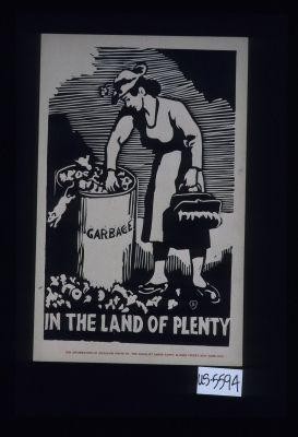 Garbage in the land of plenty. For information on socialism write to the Socialist Labor Party
