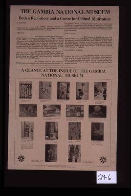 The Gambia National Museum, both a repository and centre for cultural motivation. Location ... History ... Structure ... Collection Policy ... A glance at the inside of the Gambia National Museum