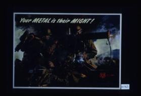 Your metal is their might!
