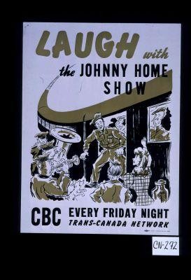 Laugh with the Johnny Home show. Every Friday night