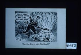 "Arms aren't the only things we can dish out, boys." Billions for bonds. Back the attack with War Bonds