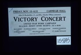 Friday, Nov. 15 - 8.15, Carnegie Hall. John D. Rockefeller, Jr., and Mrs. Charles Tiffany announce Victory Concert ... 25c to $2.00