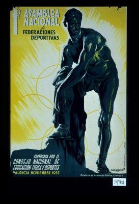1a Asamblea Nacional de Federaciones Depportivas. Convocada por el Consejo Nacional de Educacion Fisica y Deportes. Valencia Noviembre 1937