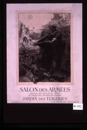 Salon des armees, reserve aux artistes du front au profit des oeuvres de guerre, Jardin des Tuileries, du 22 decembre 1916 au 22 fevrier 1917