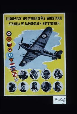 Europejscy sprzymierzency wbrytanji atakuja w samolotach Brytyjskich