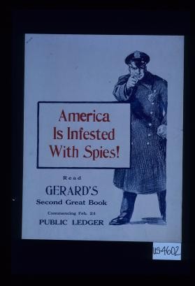 America is infested with spies! Read Gerard's second great book, commencing Feb. 24