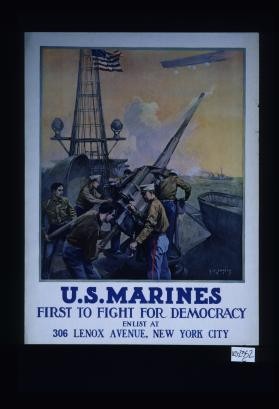 U.S. Marines. First to fight for democracy. Enlist at
