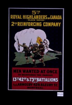 5th Royal Highlanders of Canada, Black Watch, 2nd Reinforcing Company. Men wanted at once to reinforce the famous 13th, 42nd and 73rd battalions
