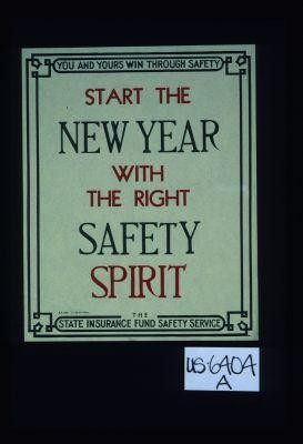 You and yours win through safety. Start the New Year with the right safety spirit