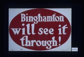 Binghamton will see it through!