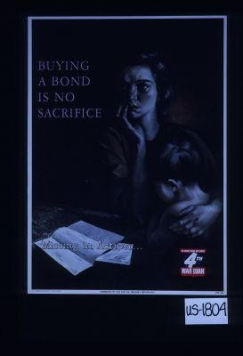 Buying a bond is no sacrifice. Missing in action. 4th War Loan