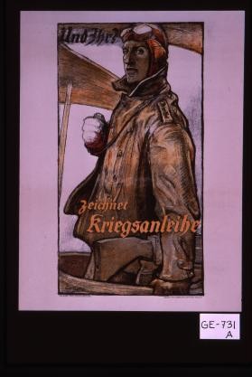 Und Ihr? Zeichnet Kriegsanleihe