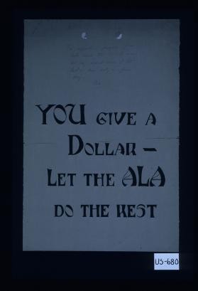 You give a dollar, let the A.L.A. do the rest