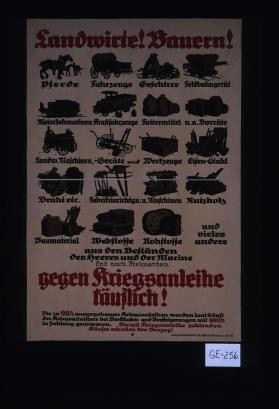 Landwirte! Bauern! Pferde, Fahrzeuge ... und vieles andere aus den Bestanden des Heeres und der Marine sind nach Freiwerden gegen Kriegsanleihe kauflich!