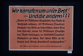 Wir kampfen um unser Brot! - Und die andern???