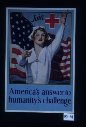 Join the Red Cross. America's answer to humanity's challenge