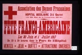 Association des dames francaises. Hopital auxiliaire 214 ... Fete franco-americaine, les 30 juin et1er juillet 1917, de 13 a 19 heures, dans le parc de l'hopital. Ventes, jeux, buffet, attractions diverses