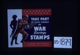 Take part of your change in War Savings Stamps. The National Cash Register Co. in cooperation with U.S. Treasury