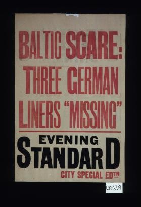 Baltic scare: Three German liners "missing." Evening Standard. City special edtn
