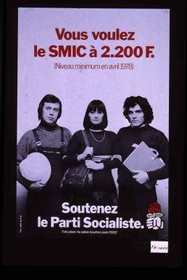Vous voulez le SMIC a 2.200 F. (niveau minimum en avril 1978) Soutenez le Parti socialiste