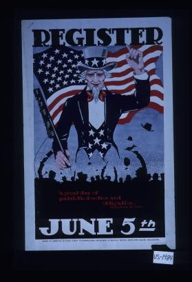 Register. "A great day of patriotic devotion and obligation." Woodrow Wilson. June 5th