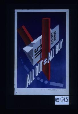 U.S. Defense bonds. All out = all buy