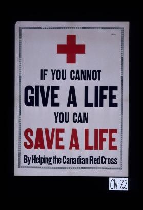 If you cannot give a life you can save a life by helping the Canadian Red Cross