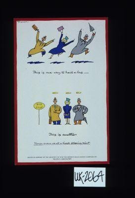 This one way to hail a bus. This is another. Please queue up at a fixed stopping point